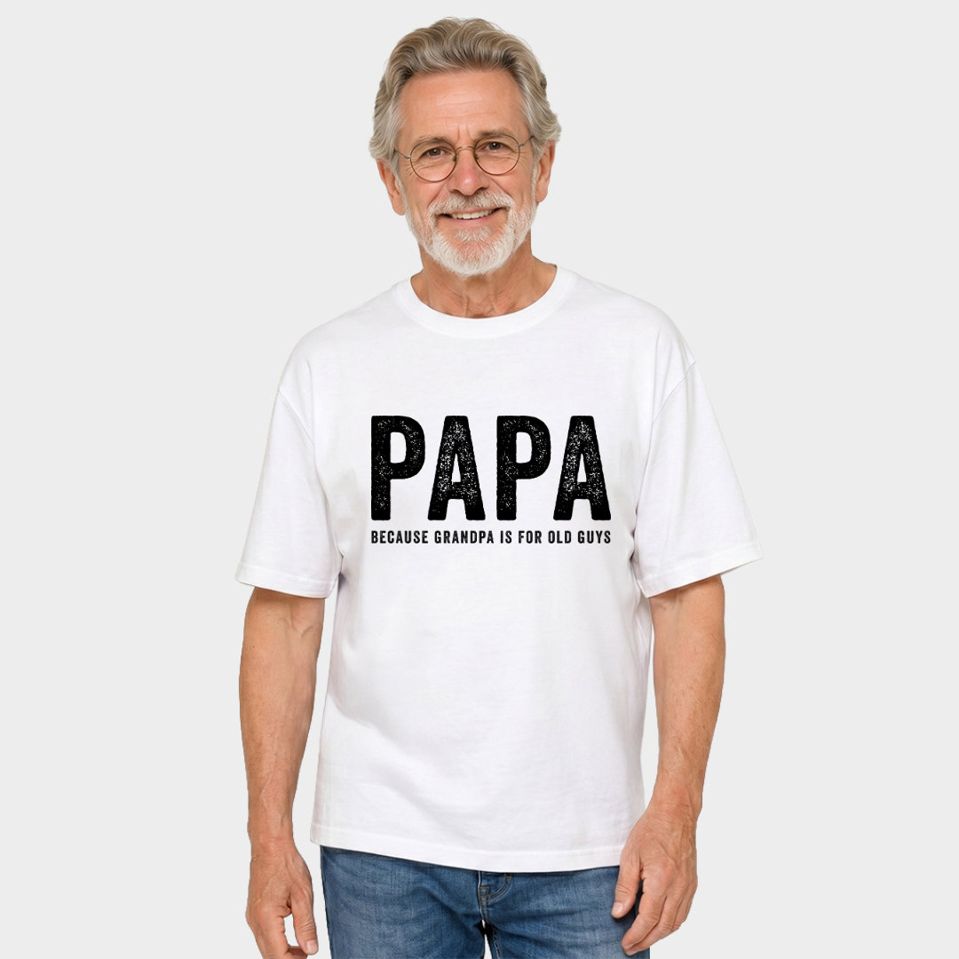 Papa Because Grandpa Is For Old Guys | Men's Garment Dyed Tee