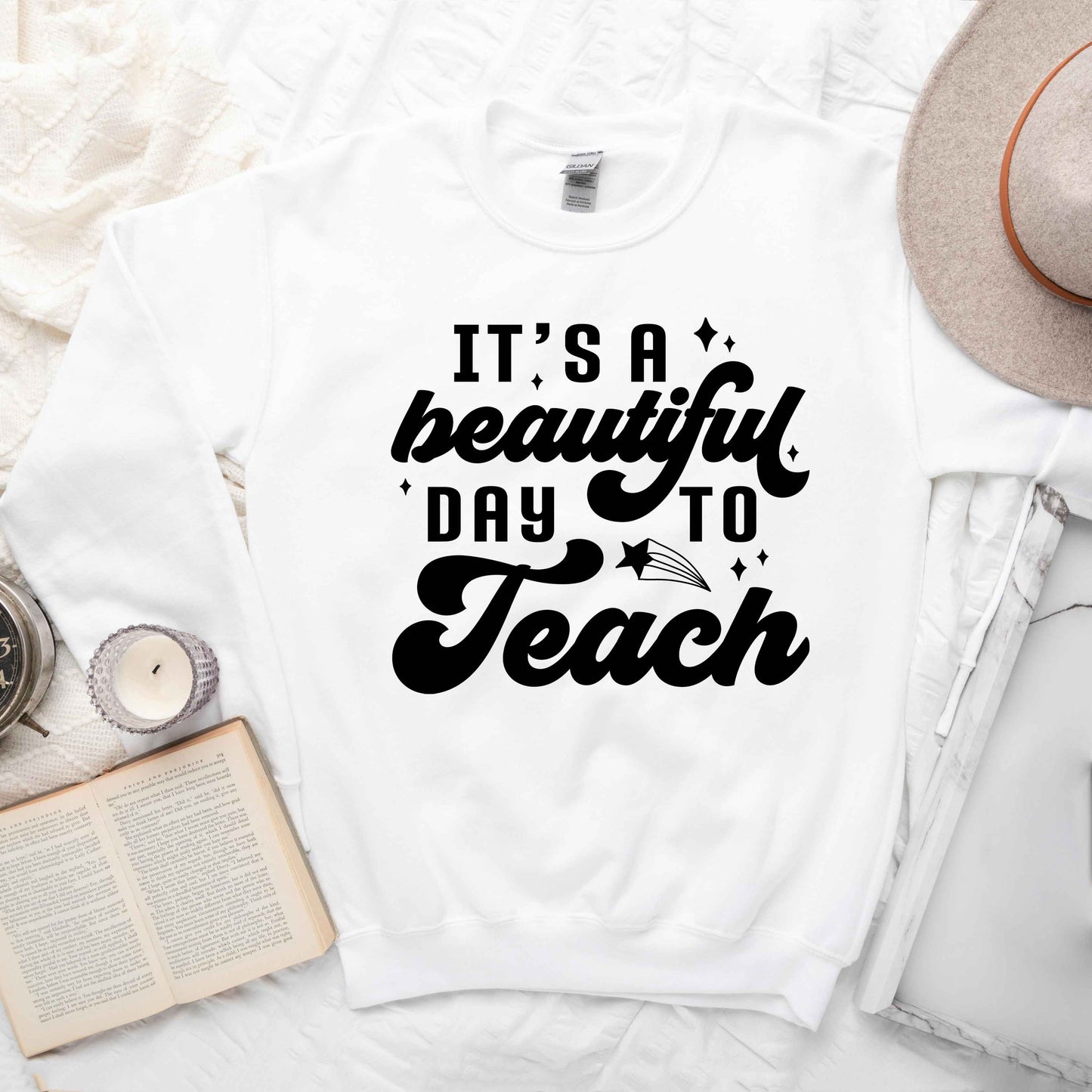 Beautiful Day To Teach | Sweatshirt