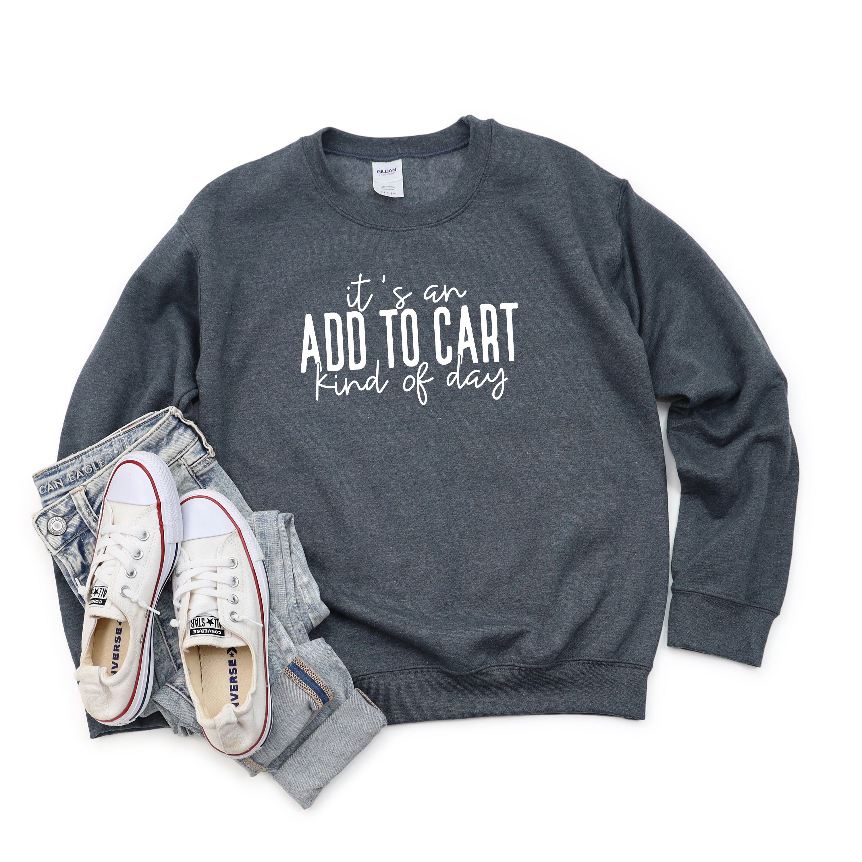 Add To Cart Kind Of Day | Sweatshirt
