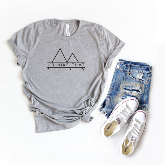 I'd Hike That | Short Sleeve Graphic Tee