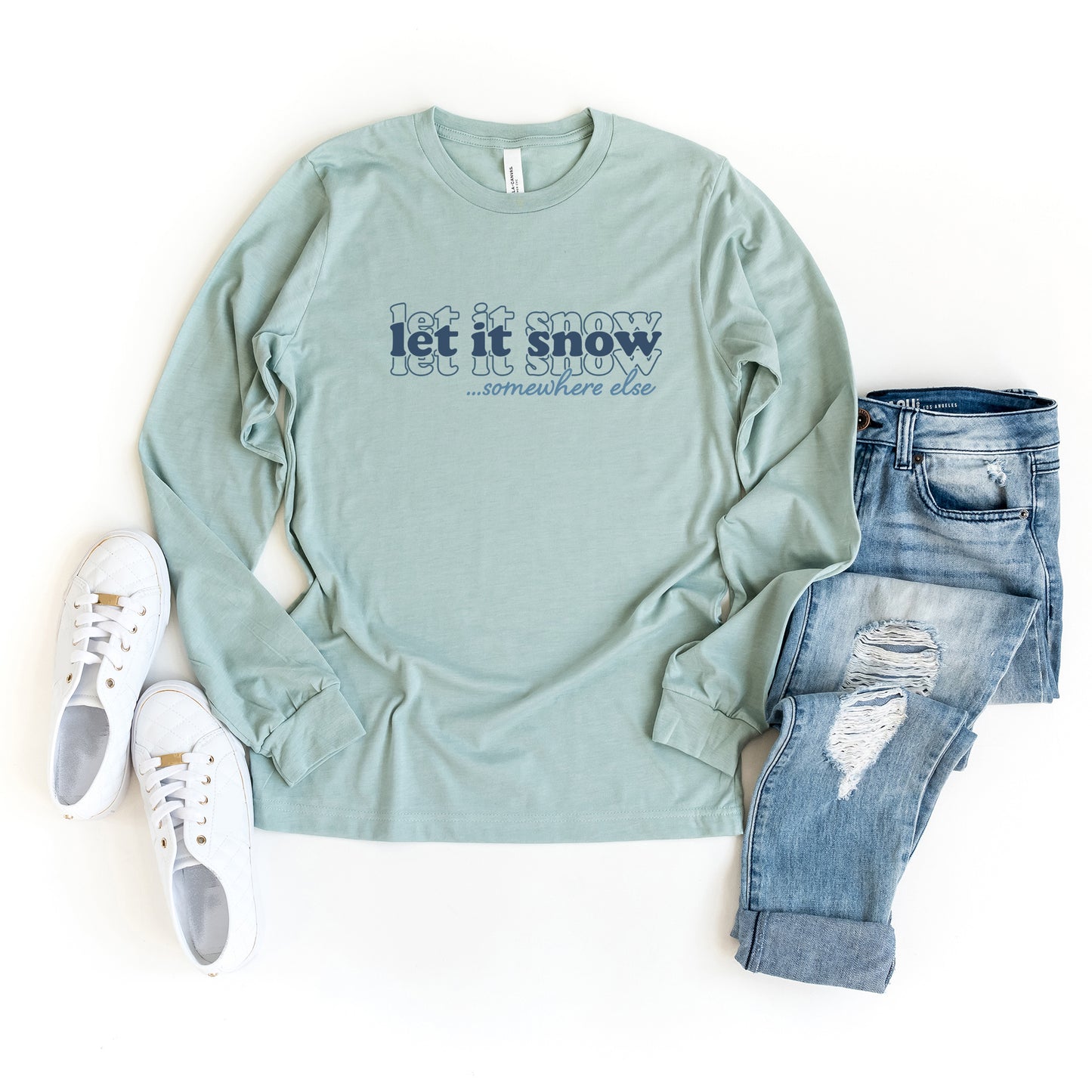 Let It Snow Somewhere Else Stacked | Long Sleeve Graphic Tee