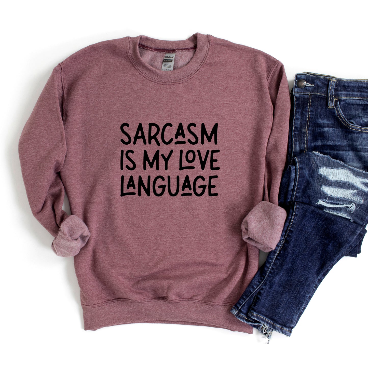 Sarcasm Is My Love Language | Sweatshirt