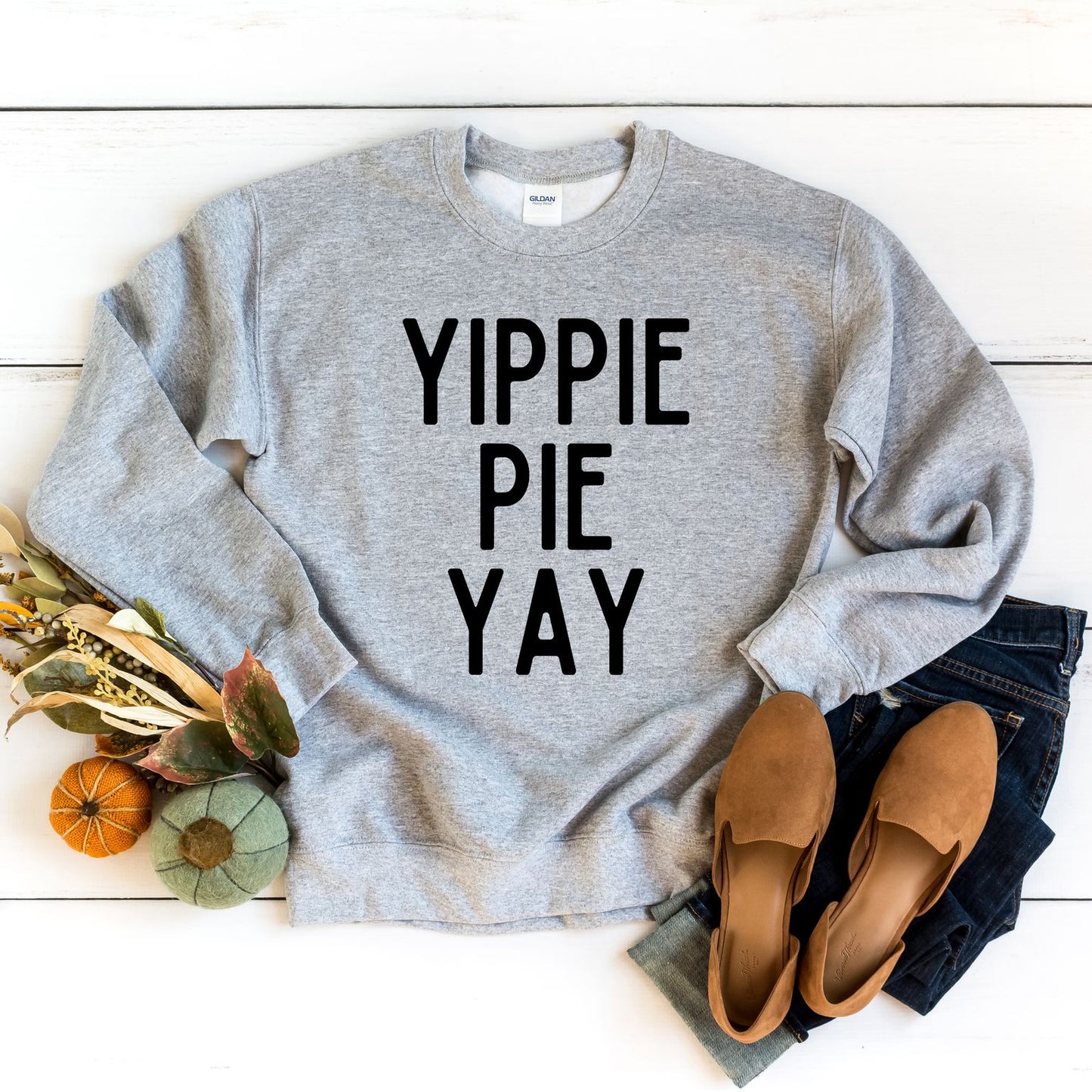 Yippie Pie Yay | Sweatshirt