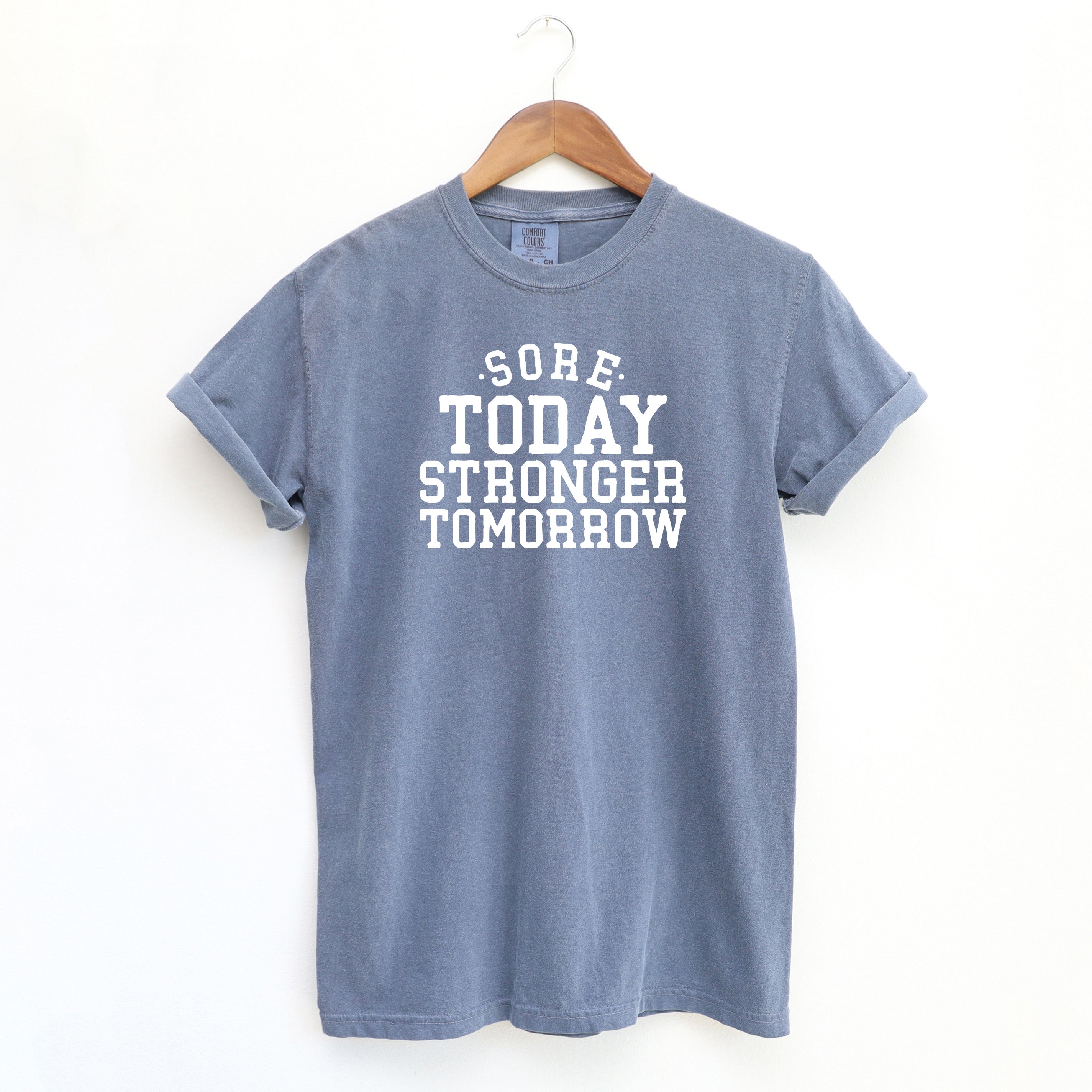 Sore Today Stronger Tomorrow | Garment Dyed Tee