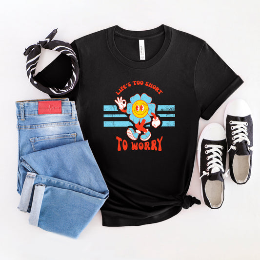 Life's Too Short | Short Sleeve Graphic Tee