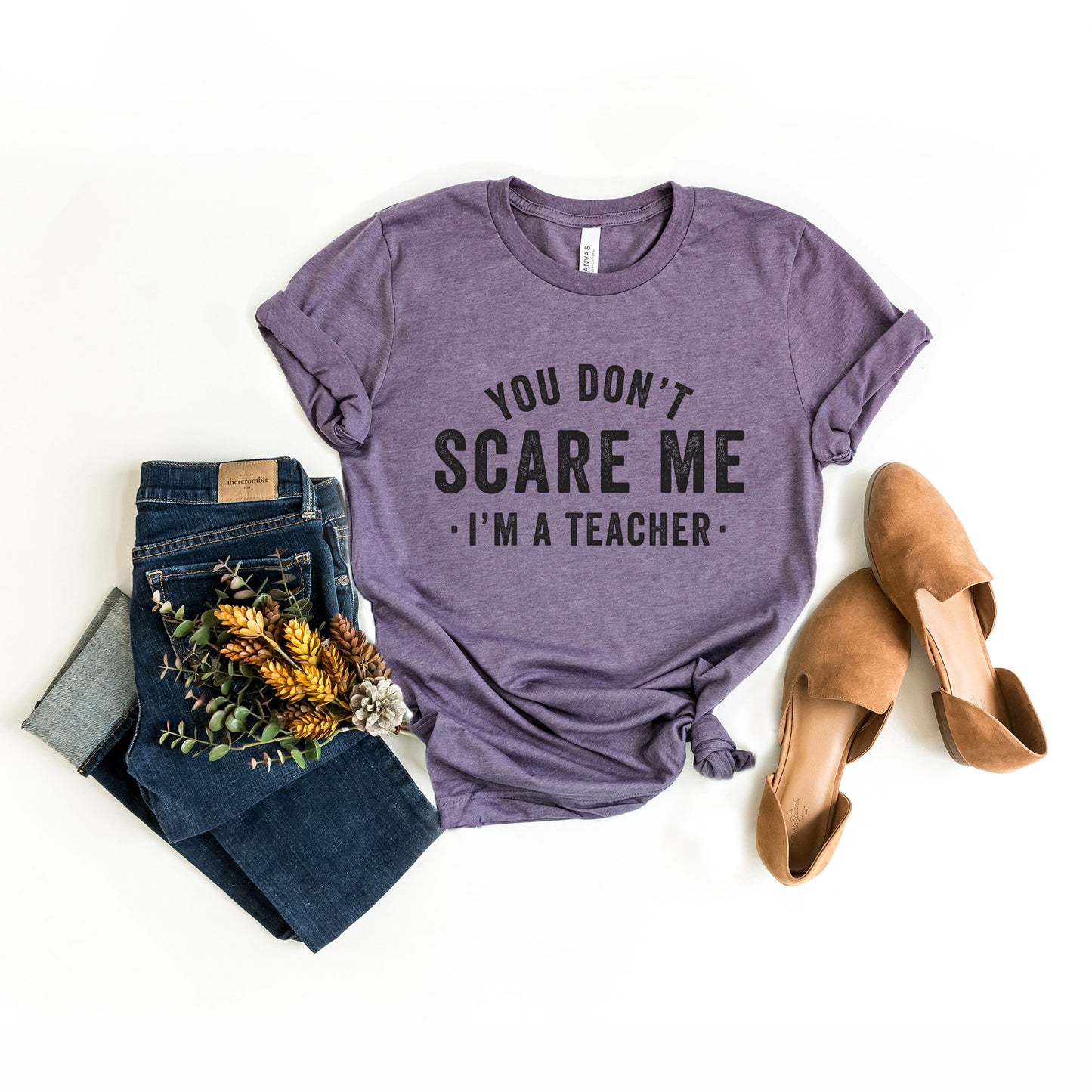 You Don't Scare Me I'm A Teacher | Short Sleeve Crew Neck