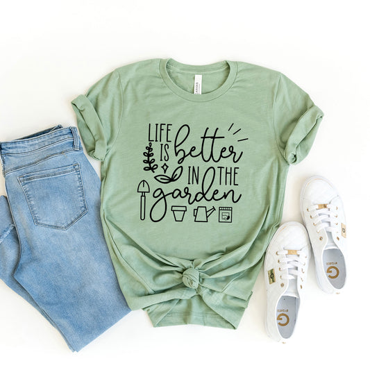 Life Is Better In The Garden | Short Sleeve Graphic Tee