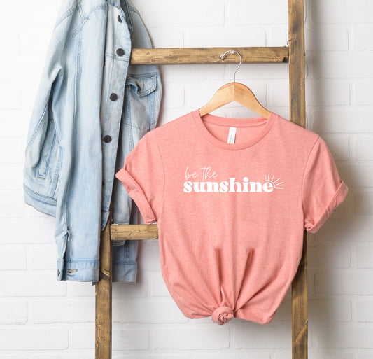 Be the Sunshine | Short Sleeve Graphic Tee