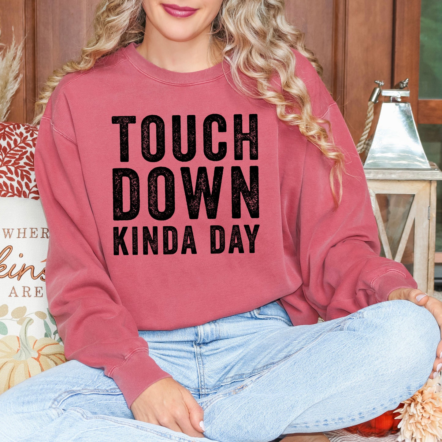 Touchdown Kinda Day | Garment Dyed Sweatshirt