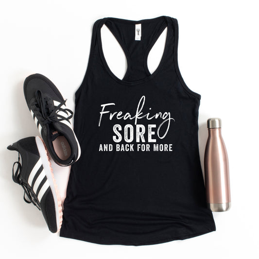 Freaking Sore And Back For More | Racerback Tank