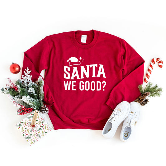 Clearance Santa We Good | Sweatshirt