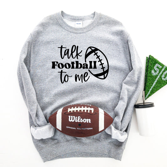 Talk Football To Me Ball | Sweatshirt