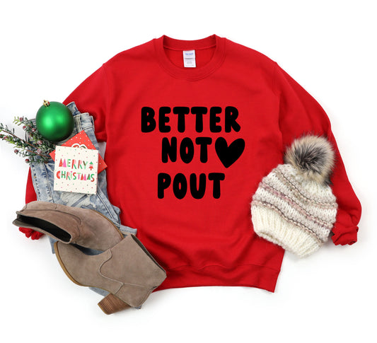 Better Not Pout Bold Heart | Sweatshirt