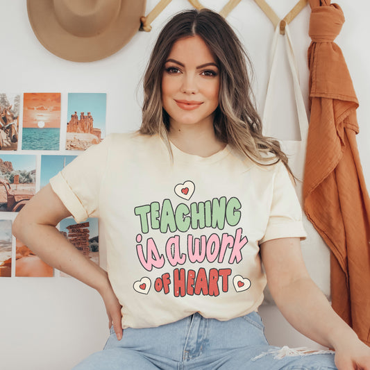 Teaching is a Work of Heart Words | Short Sleeve Graphic Tee
