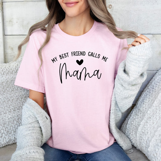 My Best Friend Calls Me Mama | Short Sleeve Crew Neck