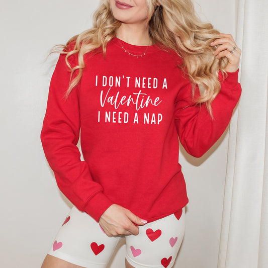 I Don't Need A Valentine | Sweatshirt