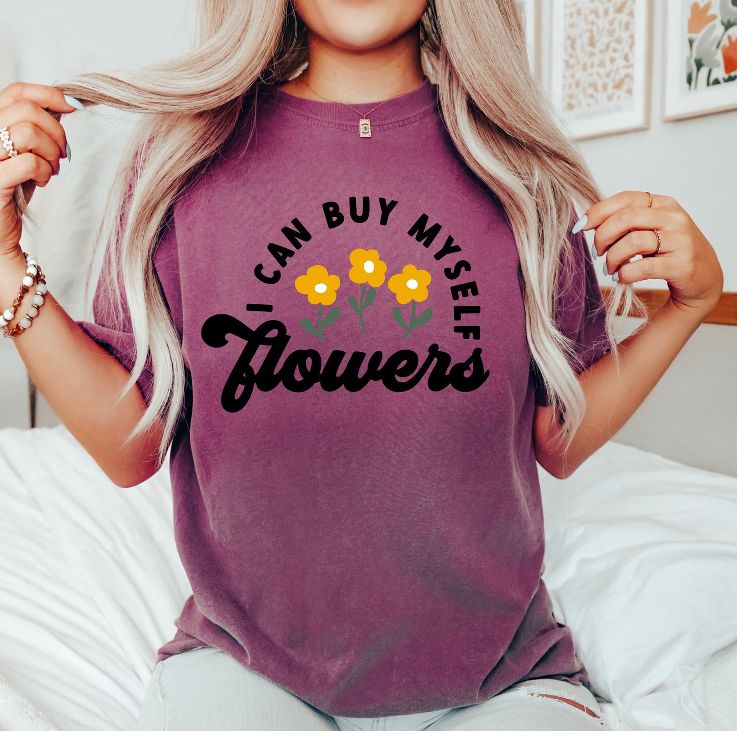 Clearance I Can Buy Myself Flowers | Garment Dyed Short Sleeve Tee