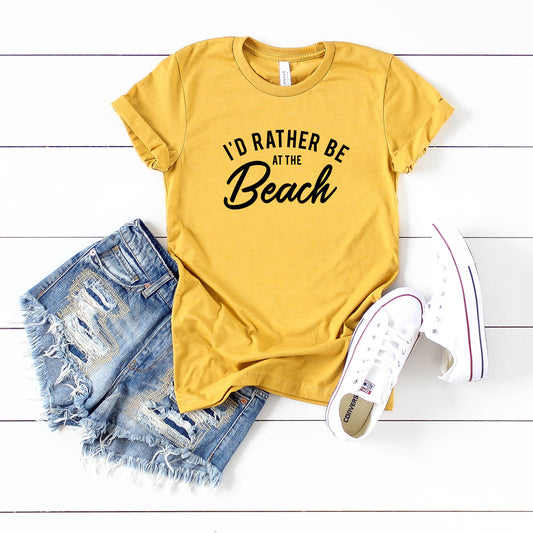 I'd Rather Be At The Beach | Short Sleeve Graphic Tee