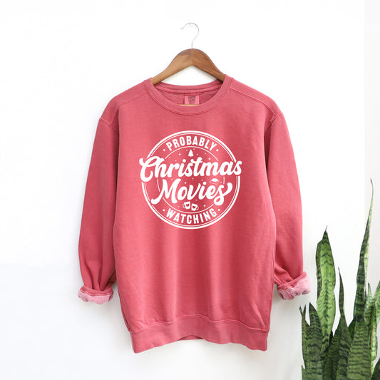Probably Watching Christmas Movies |  Garment Dyed Sweatshirt