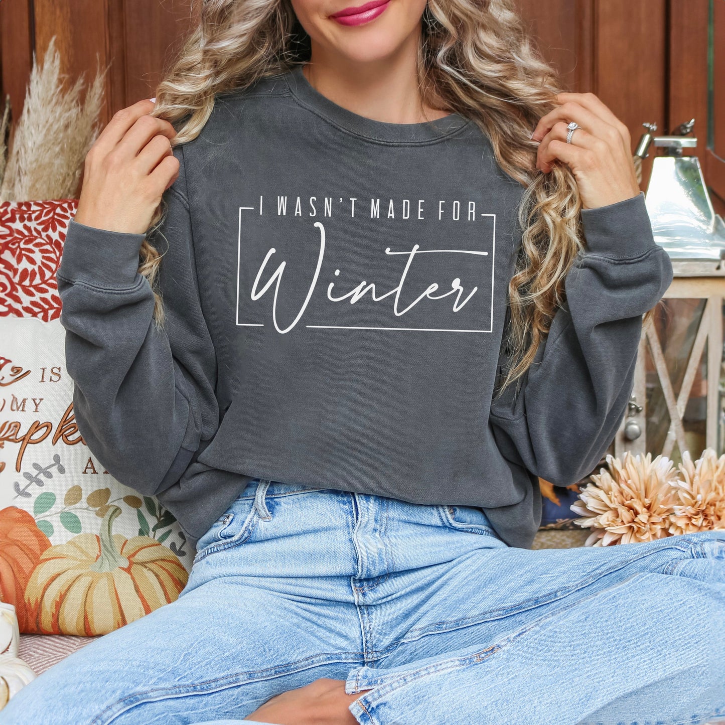 Clearance I Wasn't Made For Winter with Border | Garment Dyed Sweatshirt