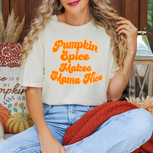Pumpkin Spice Makes Mama Nice | Garment Dyed Tee
