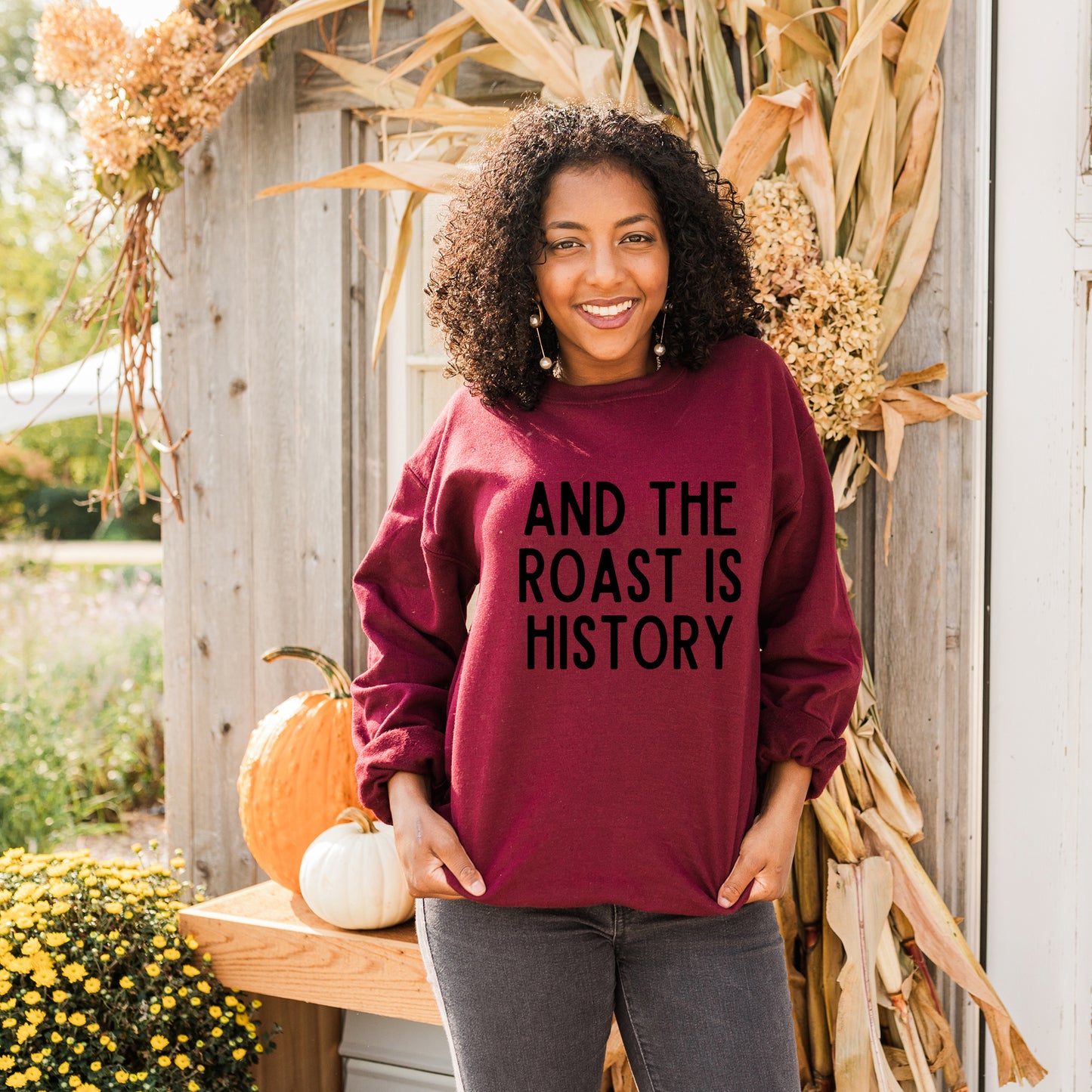 Roast Is History | Sweatshirt