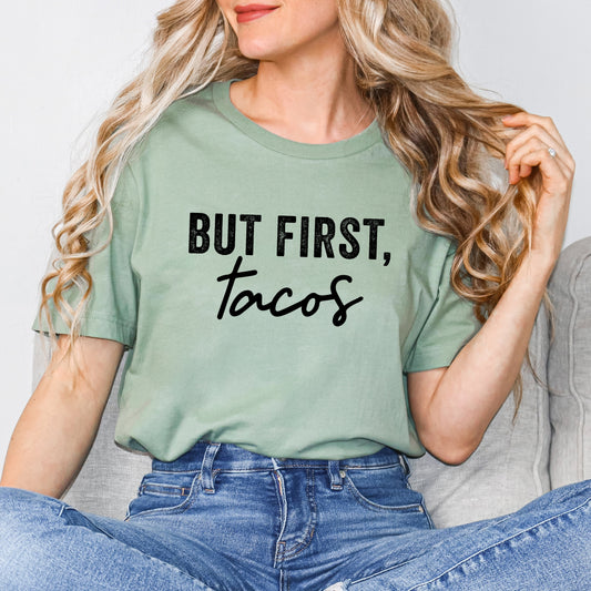But First, Tacos | Short Sleeve Graphic Tee