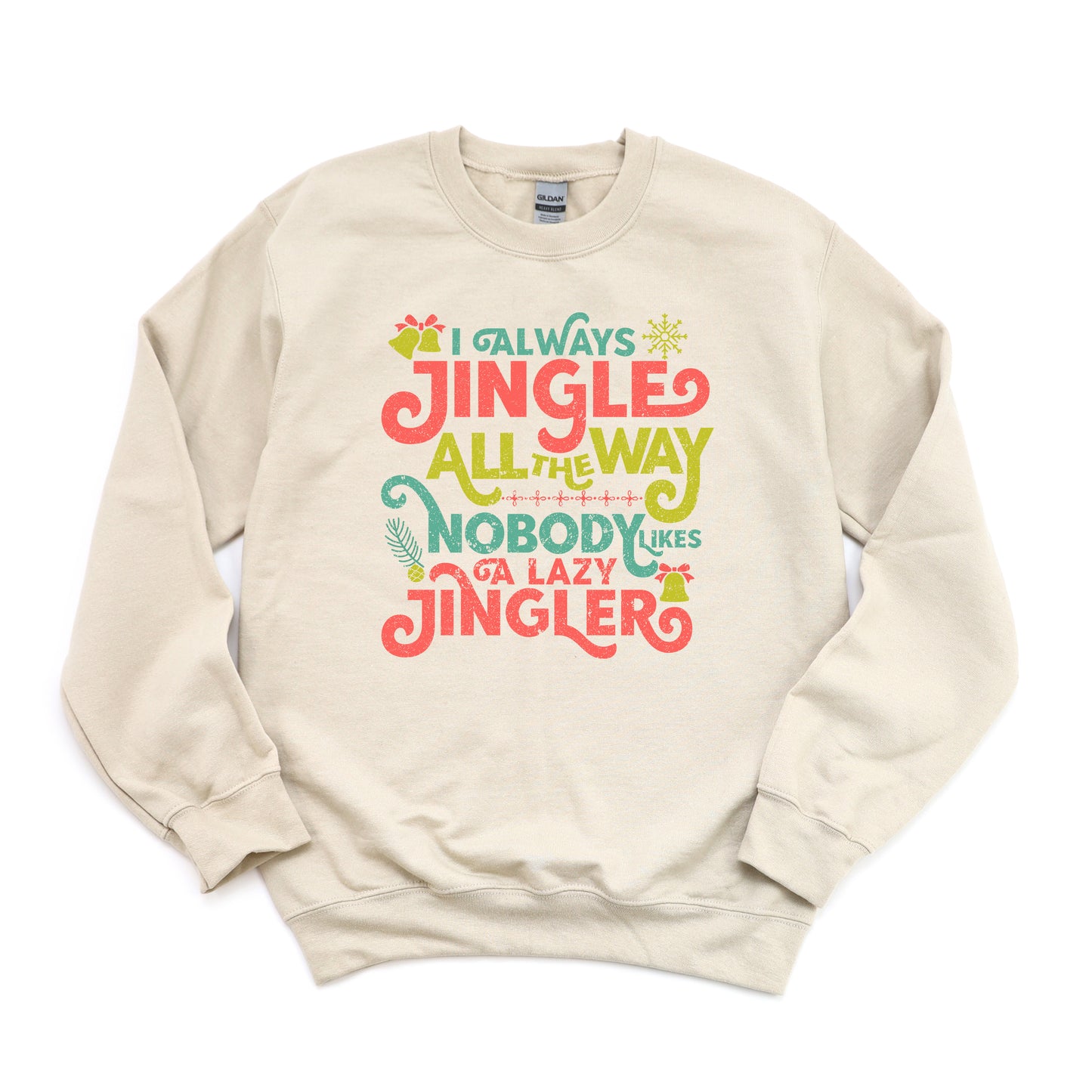 Nobody Likes A Lazy Jingler | Sweatshirt
