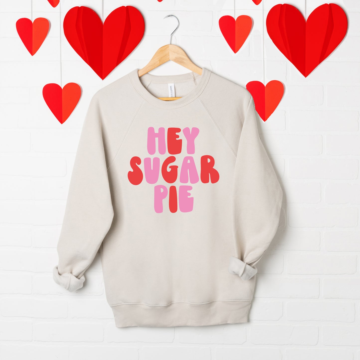 Hey Sugar Pie Bold  | Bella Canvas Sweatshirt