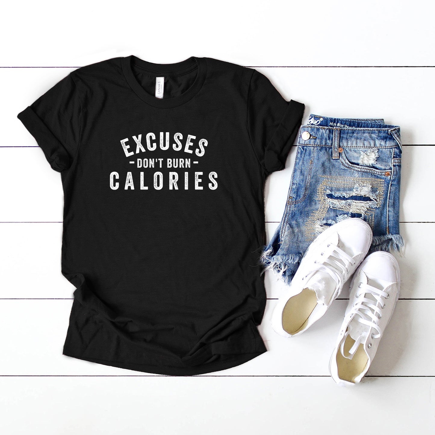 Excuses Don't Burn Calories | Short Sleeve Graphic Tee