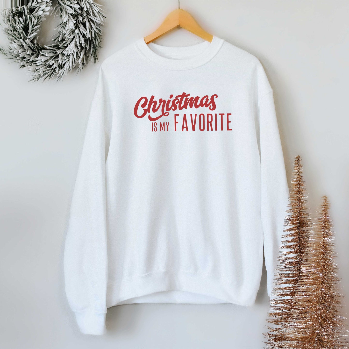 Christmas Is My Favorite | Sweatshirt