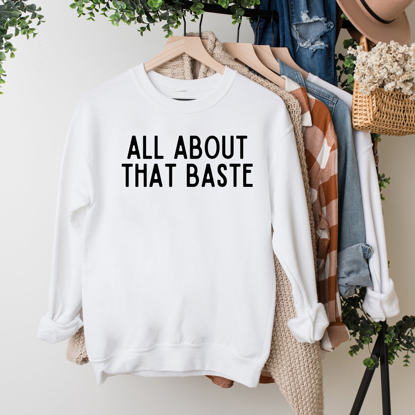 All About That Baste | Sweatshirt
