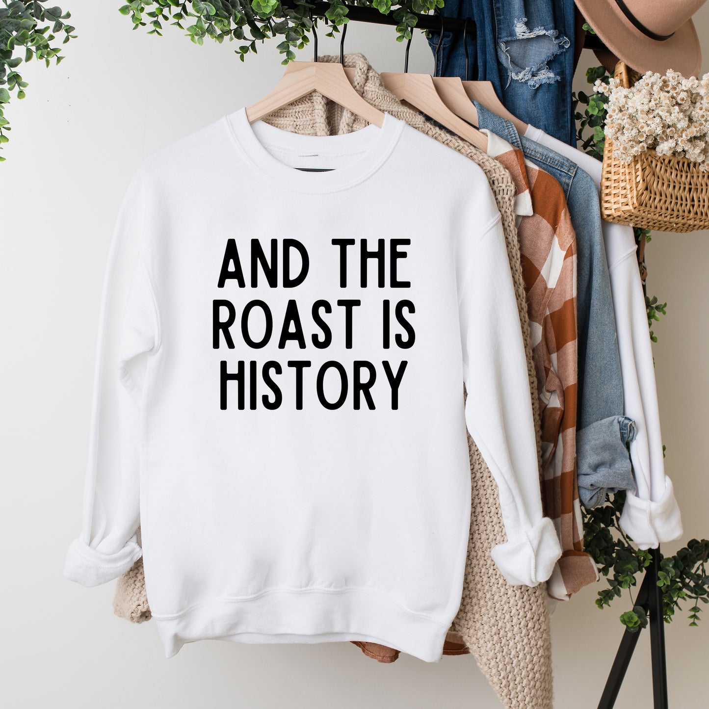 Roast Is History | Sweatshirt