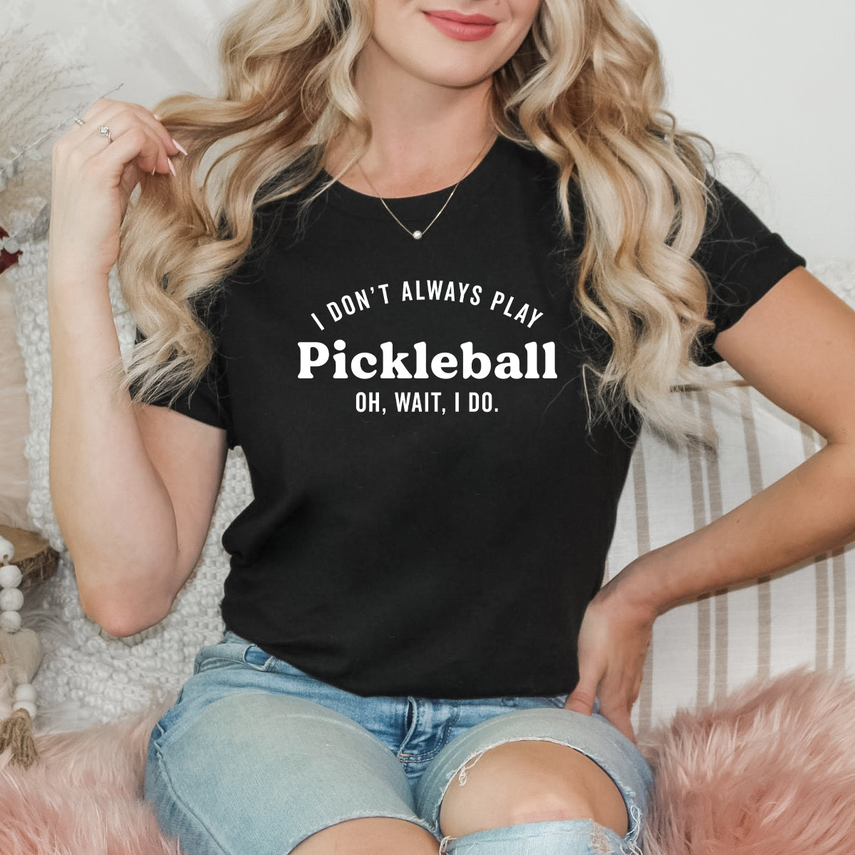 I Don't Always Play Pickleball | Short Sleeve Graphic Tee