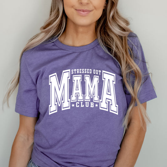 Stressed Out Mama Club | Short Sleeve Graphic Tee
