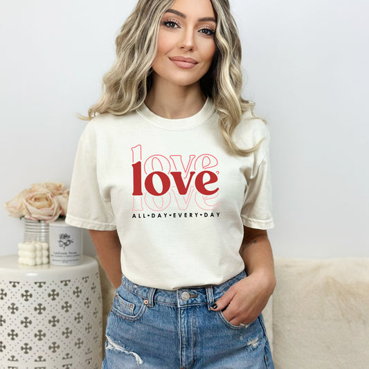 Love All Day Everyday | Garment Dyed Tee