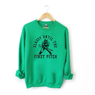 Classy Until First Pitch | Sweatshirt
