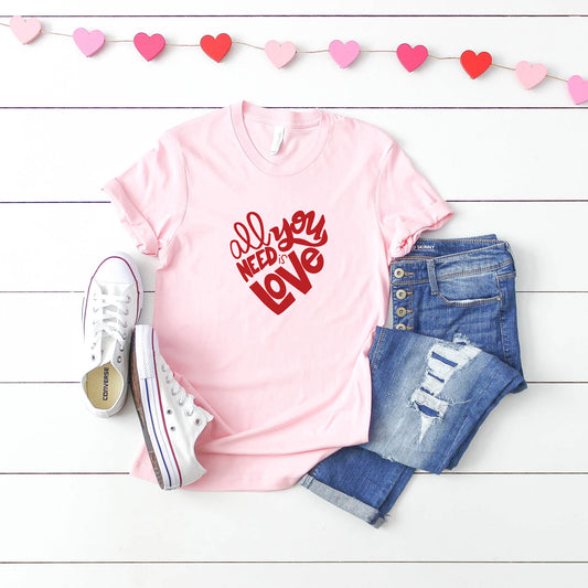 All You Need Is Love | Short Sleeve Graphic Tee
