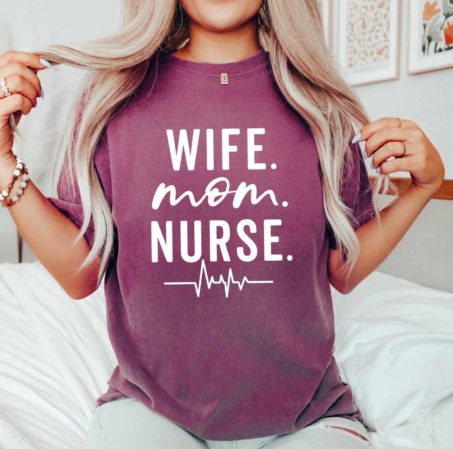 Wife. Mom. Nurse | Garment Dyed Short Sleeve Tee