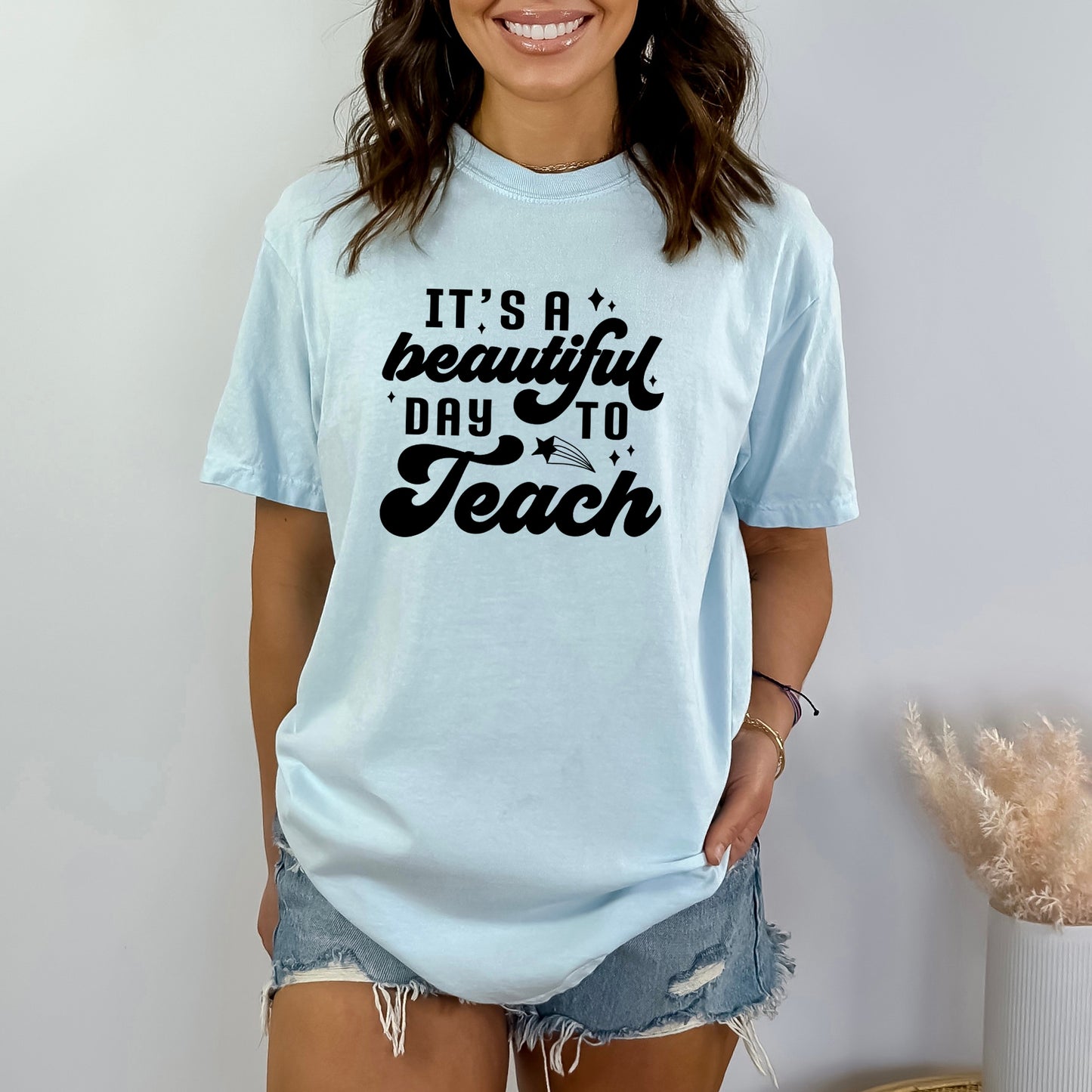 Beautiful Day To Teach | Garment Dyed Short Sleeve Tee