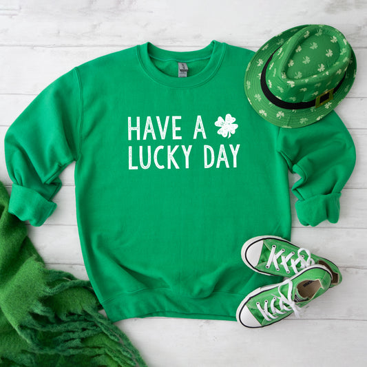 Have A Lucky Day Clover  | Sweatshirt