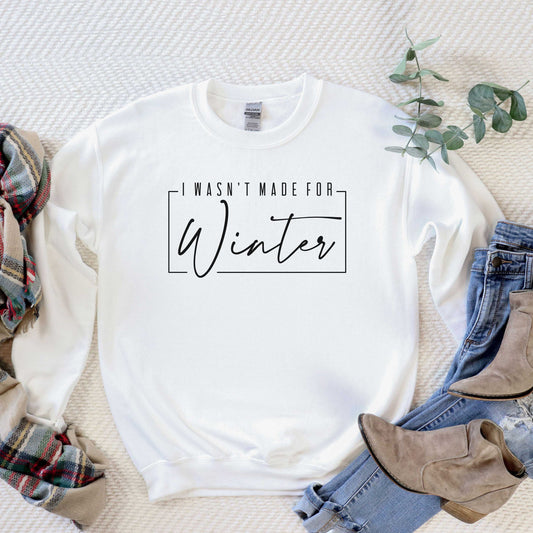 I Wasn't Made For Winter with Border | Sweatshirt