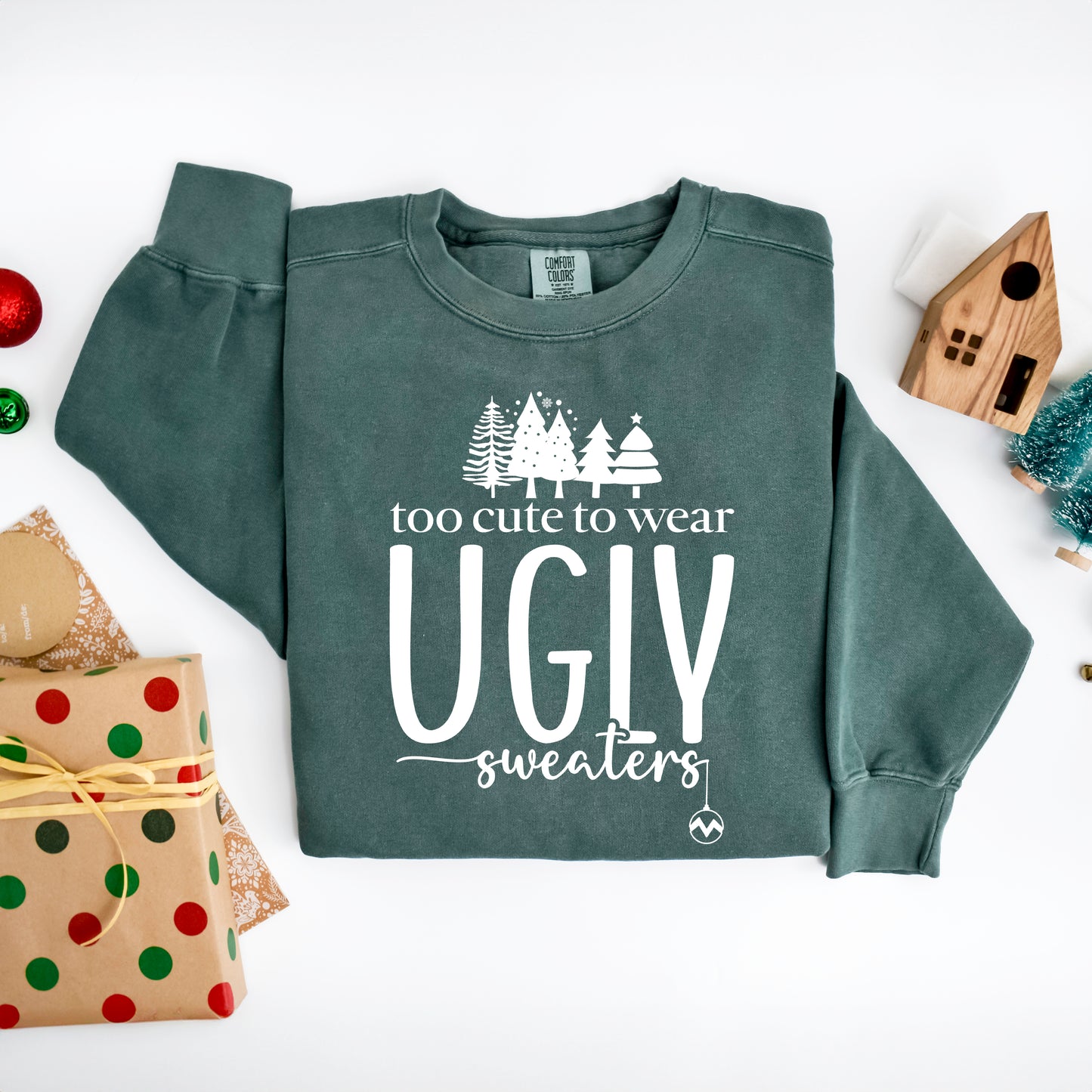 Too Cute For Ugly Sweaters | Garment Dyed Sweatshirt