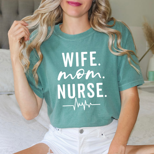 Wife. Mom. Nurse | Garment Dyed Short Sleeve Tee