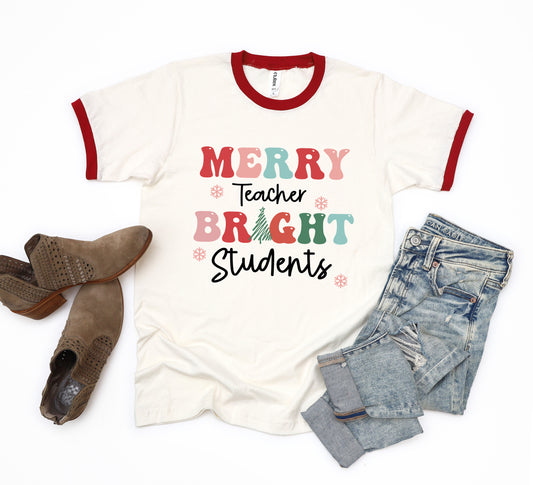 Merry Teacher Bright Students | Ringer Tee