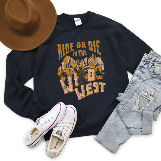 Ride Or Die Wild West | Sweatshirt
