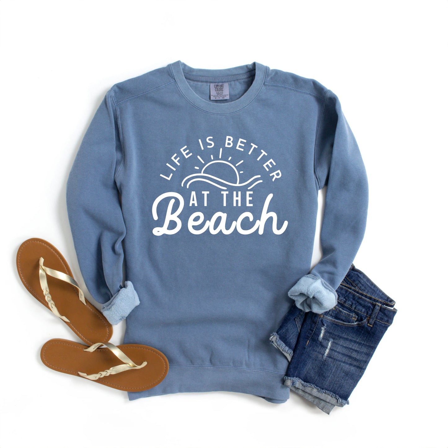 Life Is Better At The Beach Sun | Garment Dyed Sweatshirt