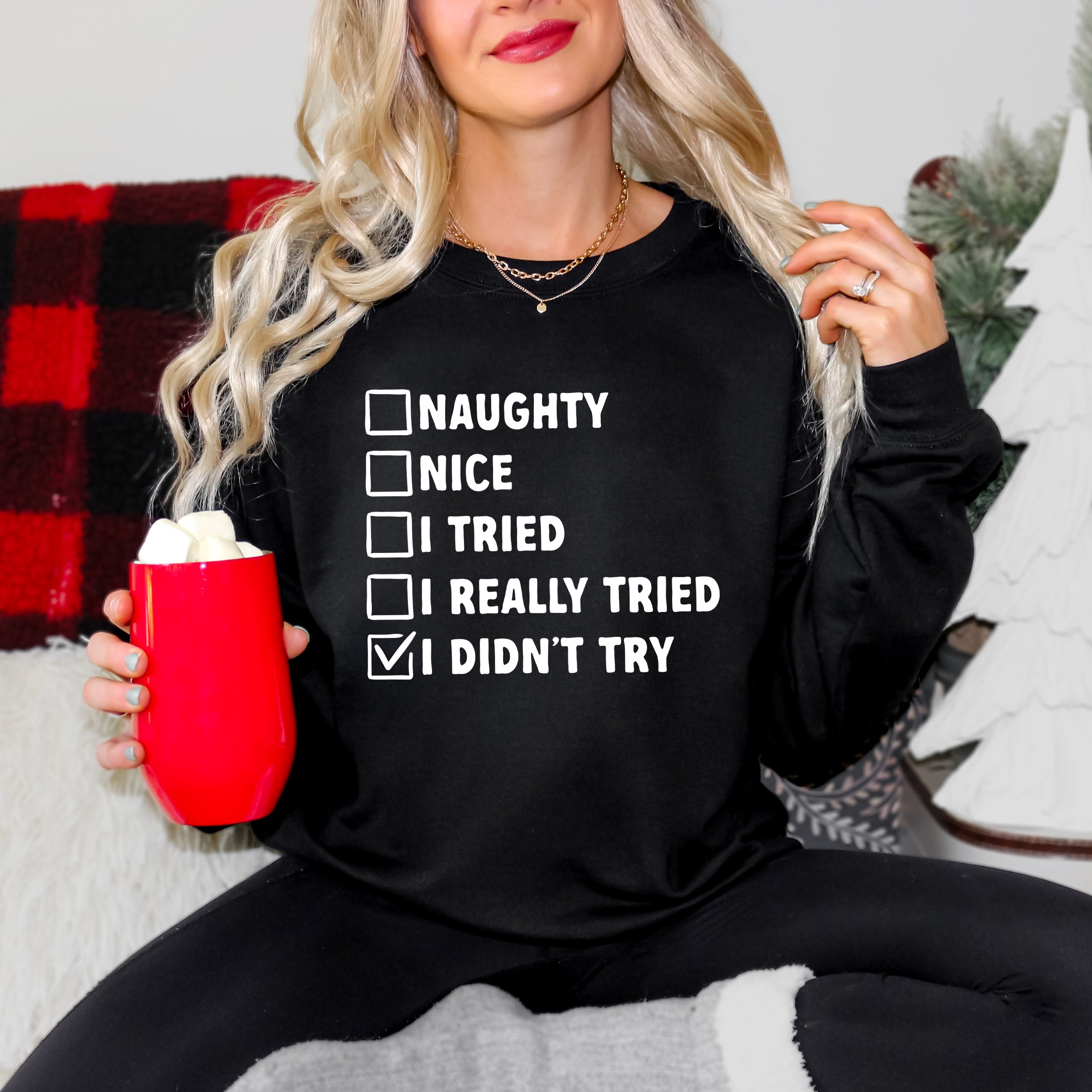 I Didn't Try Nice List | Sweatshirt