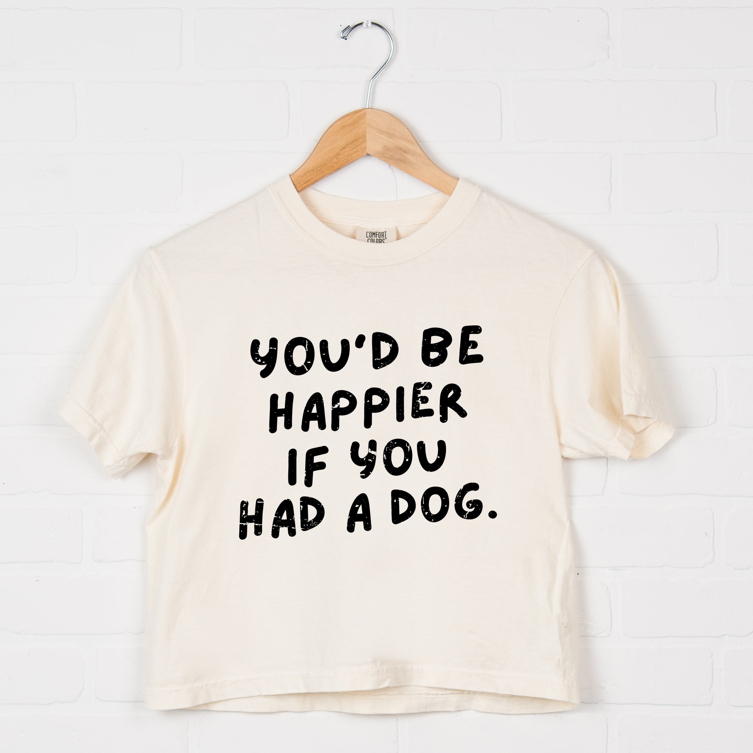 You'd Be Happier If You Had A Dog - Women's Boxy Crop Top Graphic T-Shirt