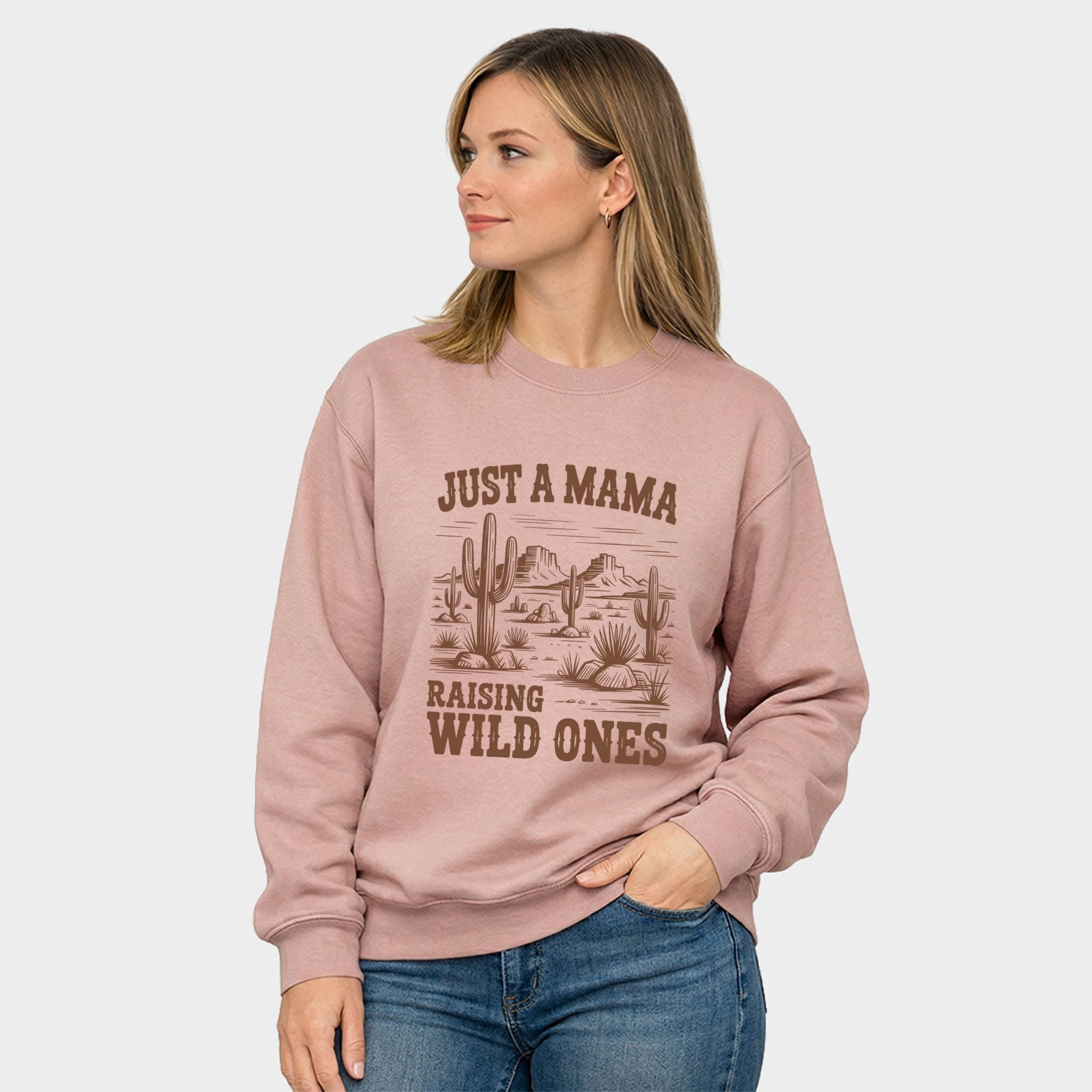 Just A Mama Raising Wild Ones - Women's Graphic Sweatshirt